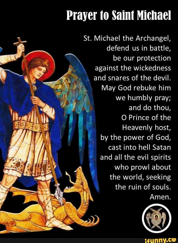 Prayer to Saint Michael St. Michael the Archangel, defend us in battle ...