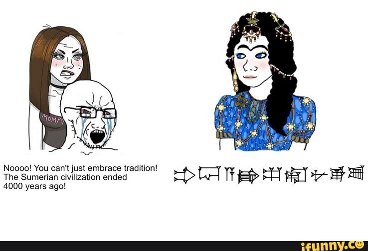 N ! 't just embi tradition!
4000 years ago!
