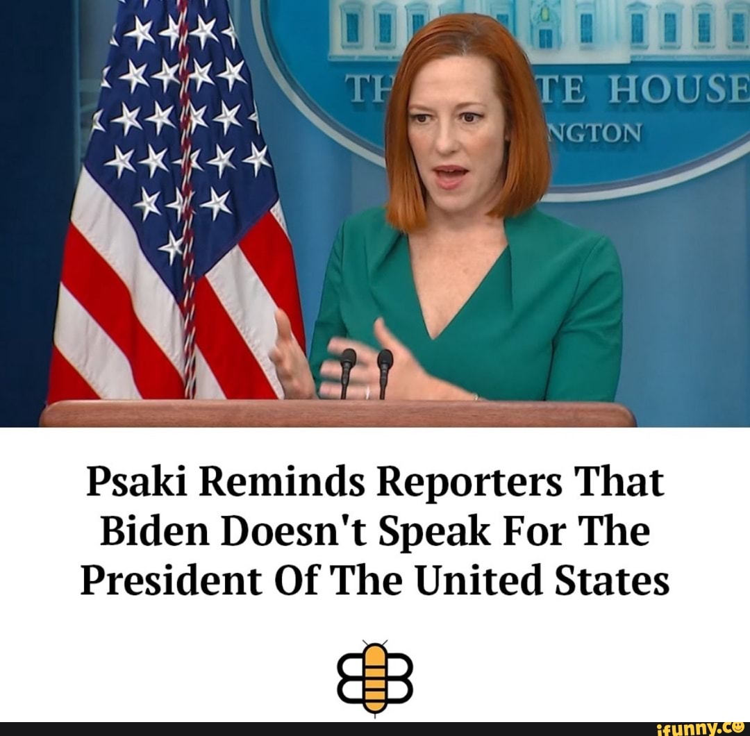 Te House Ngton Wk Psaki Reminds Reporters That Biden Doesn't Speak For 