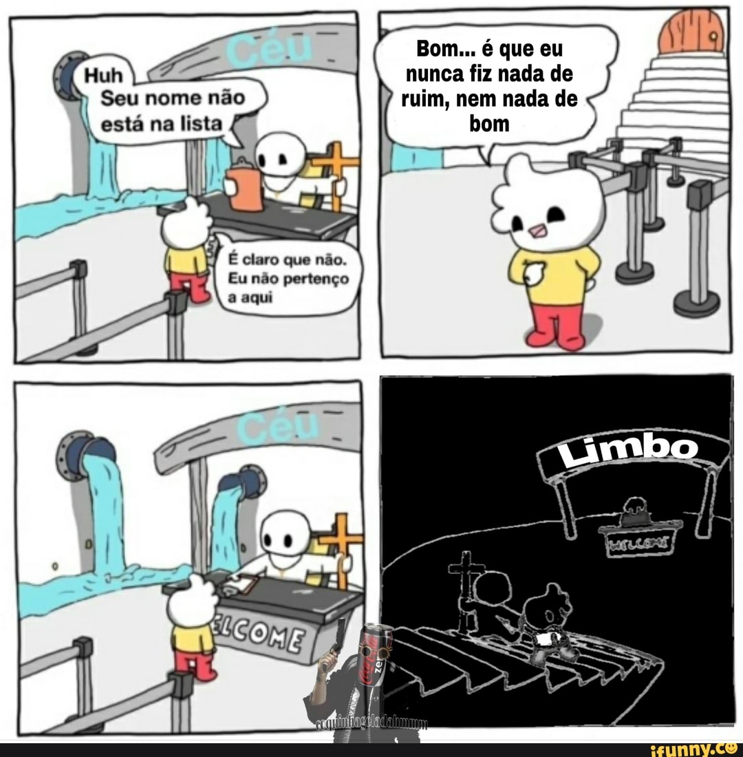 (run nunca fiz nada de
Seu nome nao ruim, nem nada de
I
está na lista
