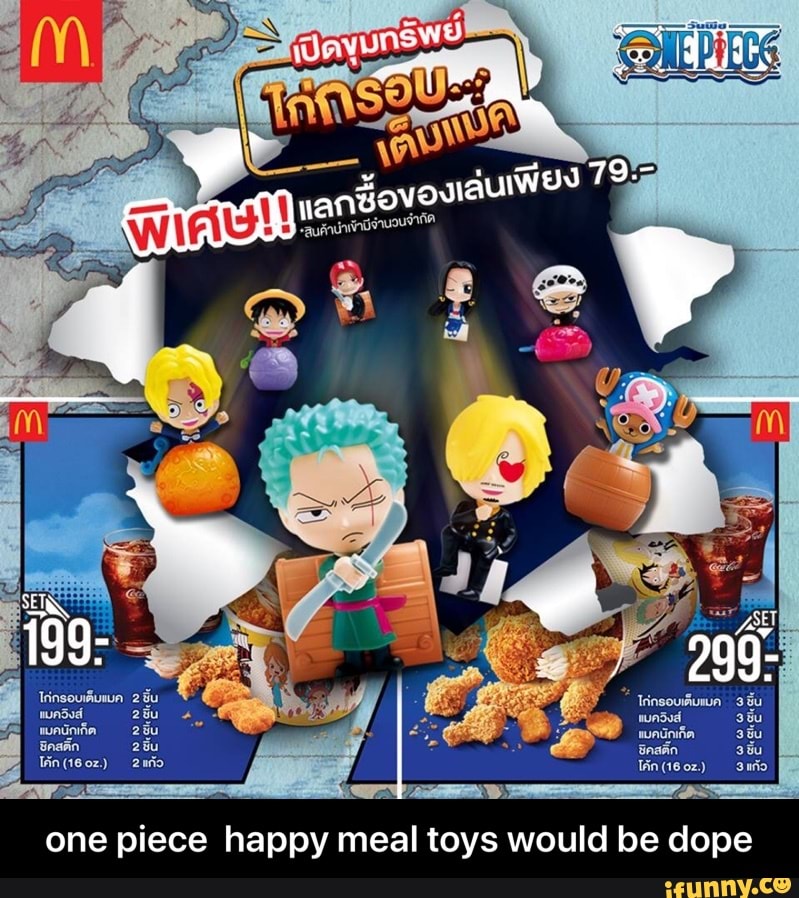 One piece happy meal toys would be dope one piece happy meal toys