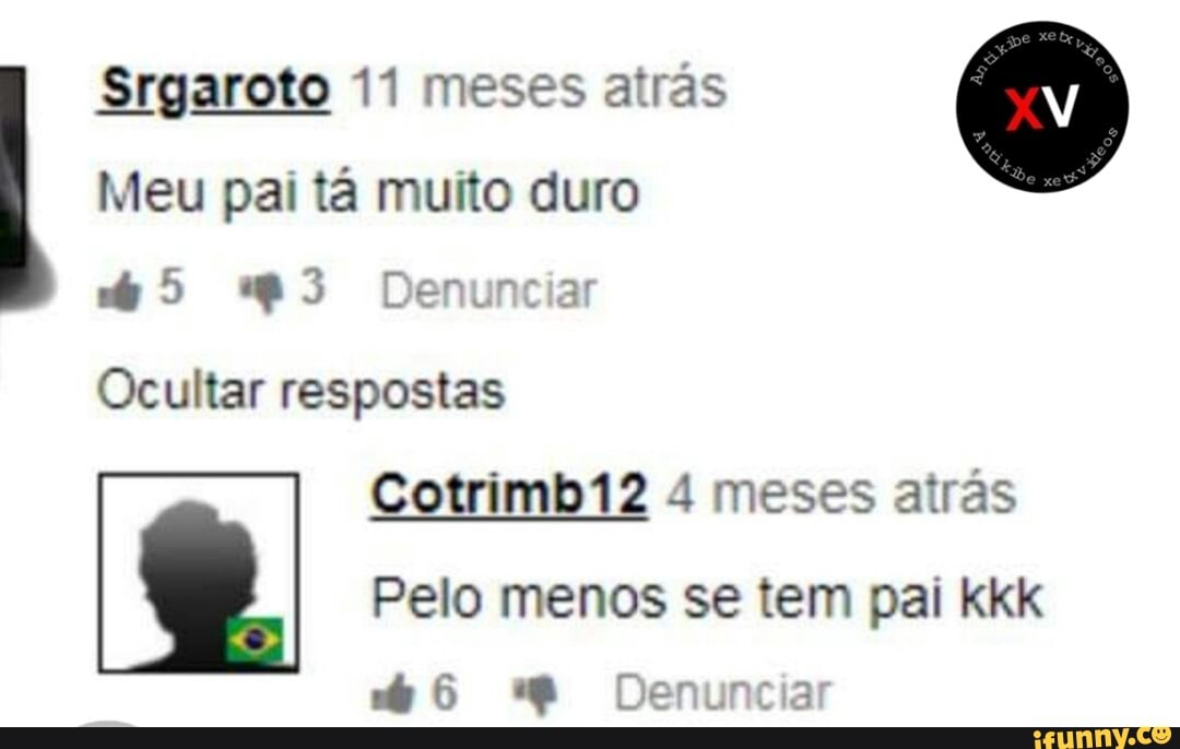 Srgaroto 11 meses atrás
Meu pai ta muito duro
4 5 43 Denunciar
Ocultar respostas
Cotrimb12 4 meses atrás
Pelo menos se tem pai kkk
4 6 4 Denunciar