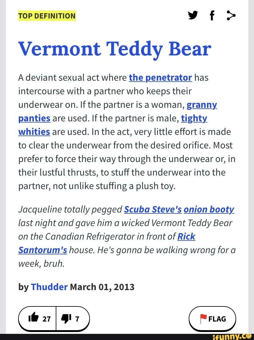 TOP DEFINITION Vermont Teddy Bear A deviant sexual act where the