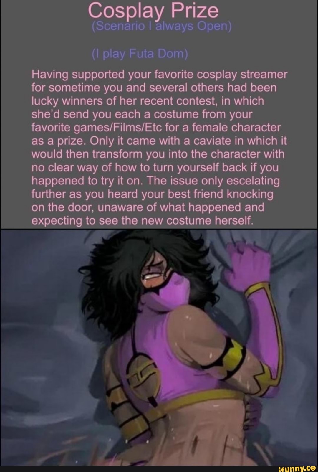 Cosplay Prize (Scenario I always Open) (I play Futa Dom) Having supported  your favorite cosplay streamer