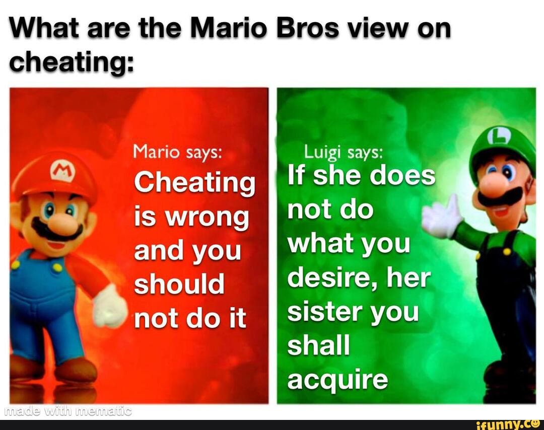 What are the Mario Bros view on cheating: Mario says: Cheating is wrong ...