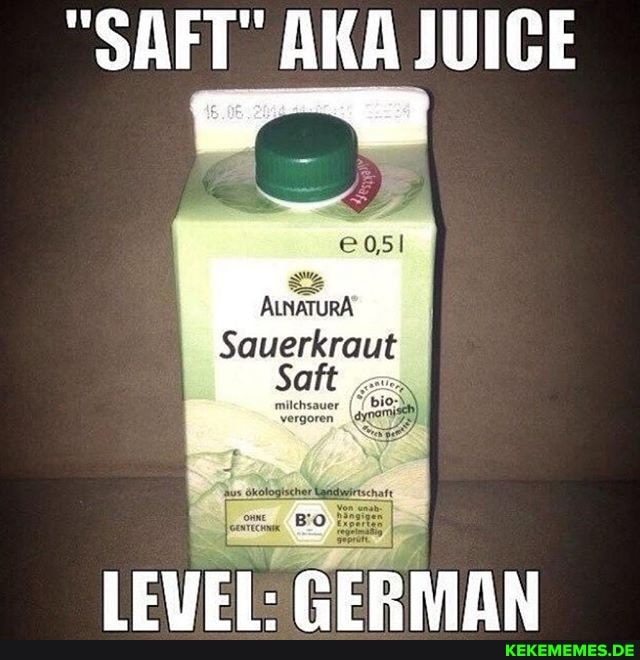 "SAFT" AKA JUICE
LEVEL: GERMAN