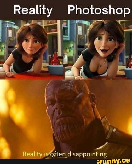 Reality Photoshop
Reality ten disappointing