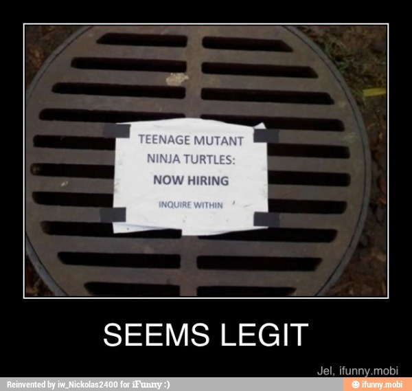 E MUTANT
NOW HIRING
SEEMS LEGIT
Amn are