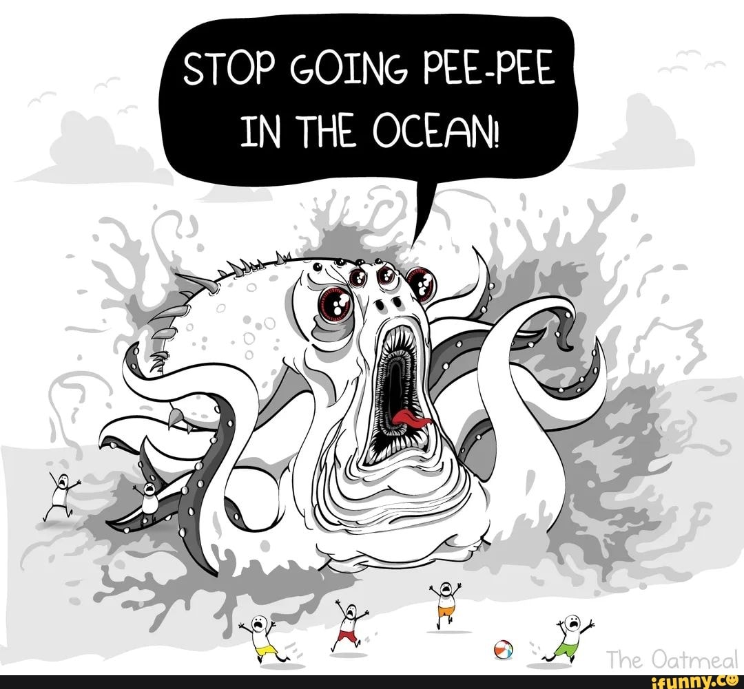 STOP GOING PEEPEE IN THE OCEAN! " The Oatmeal iFunny