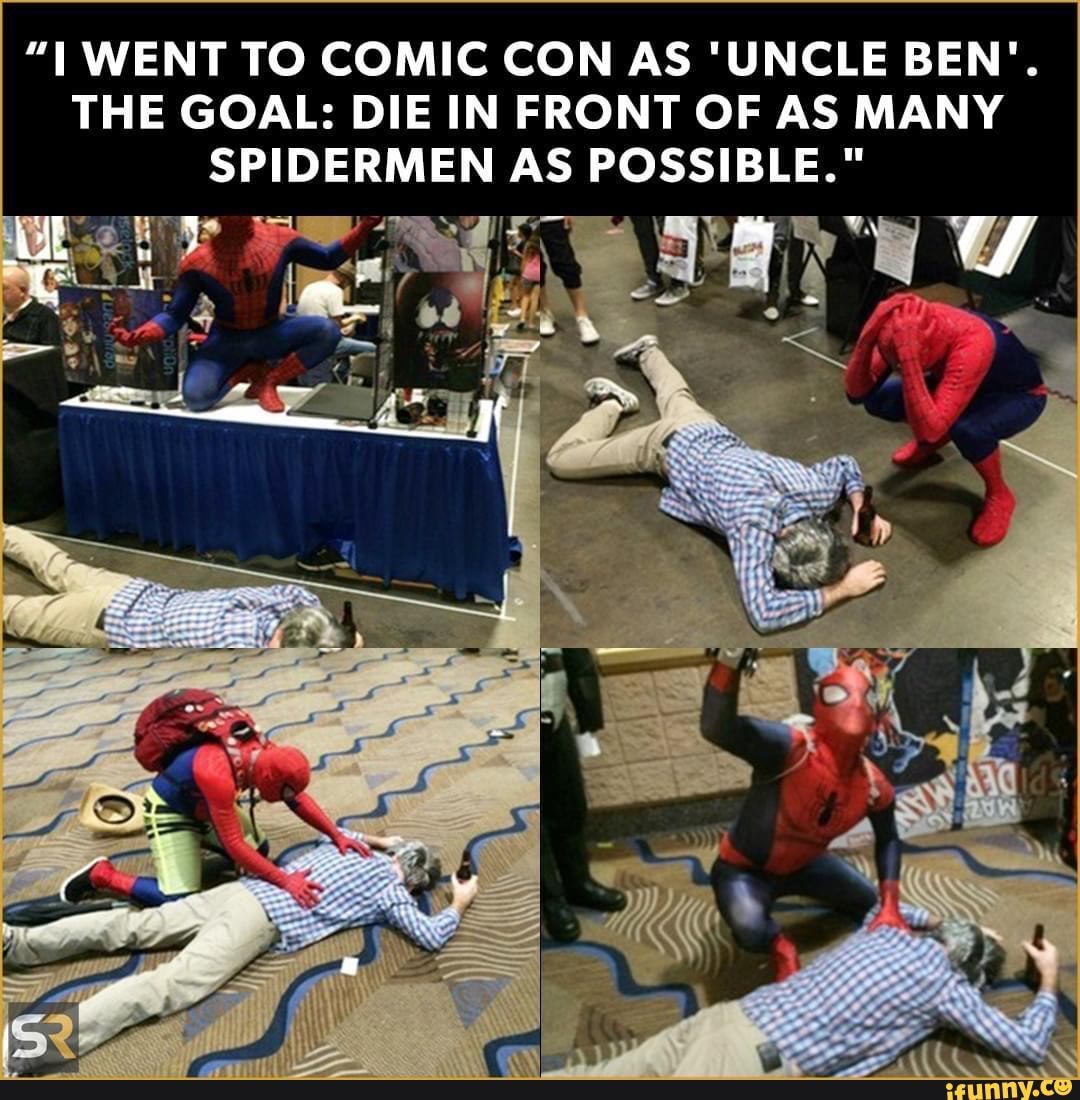 Infinite Uncle Bens - WENT TO COMIC CON AS 'UNCLE BEN'. THE GOAL: DIE IN  FRONT OF AS MANY SPIDERMEN AS POSSIBLE.