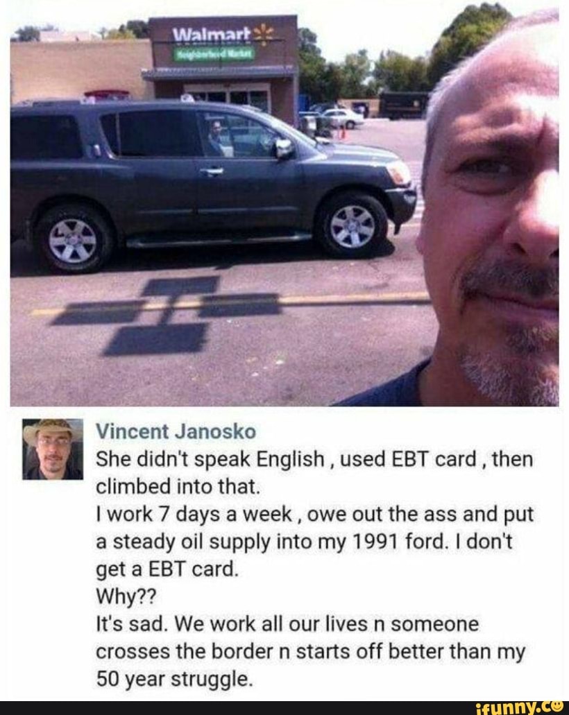 Vincent Janosko She Didn T Speak English Used Ebt Card Then Climbed Into That I Work