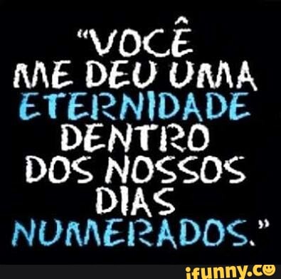 "VOCE
ME DEU UMA
CASAL
ENTRO
DOS NOSSOS