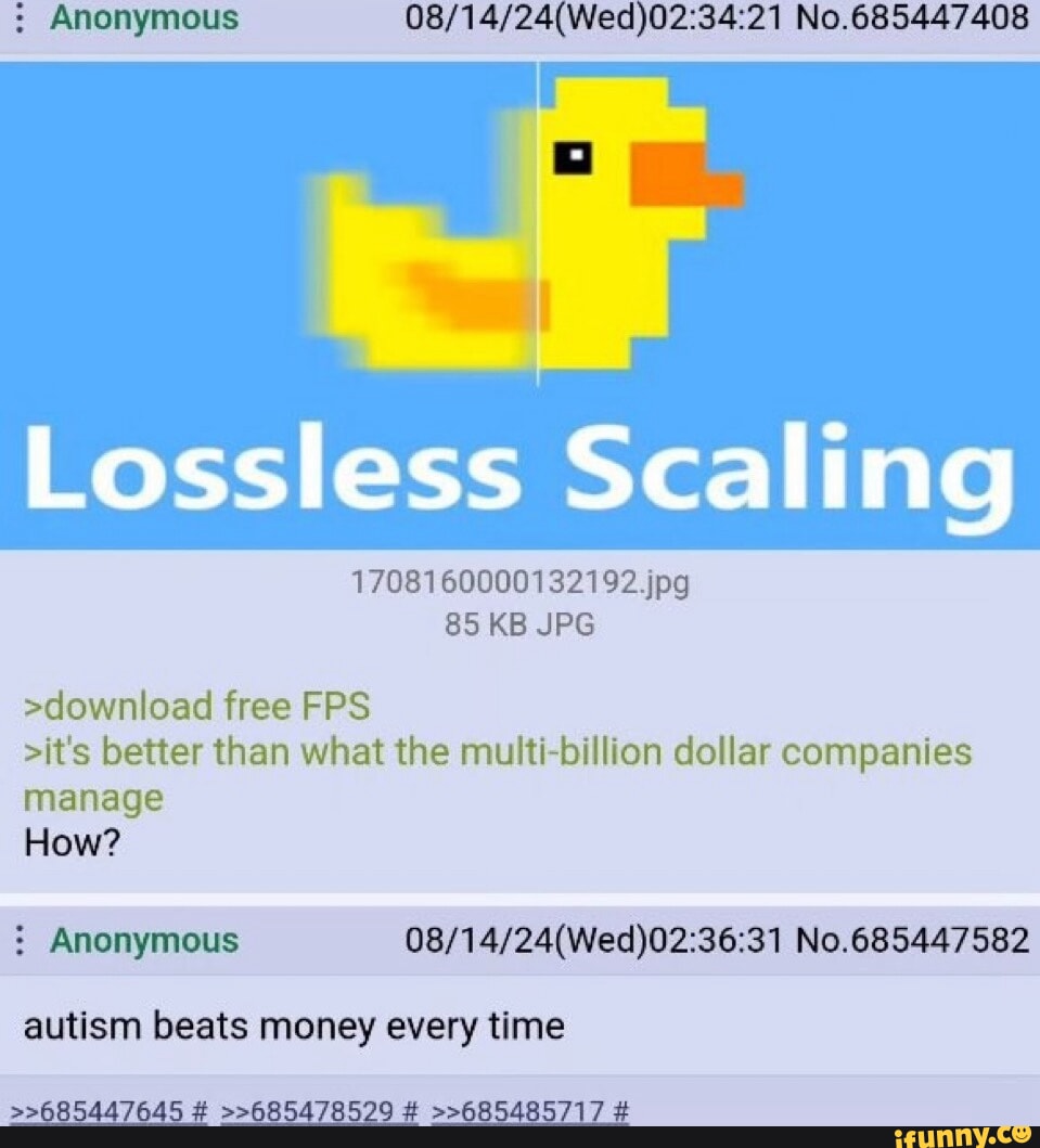 Anonymous No.685447408 Lossless Scaling 1708160000132192 jpg 85 KB JPG