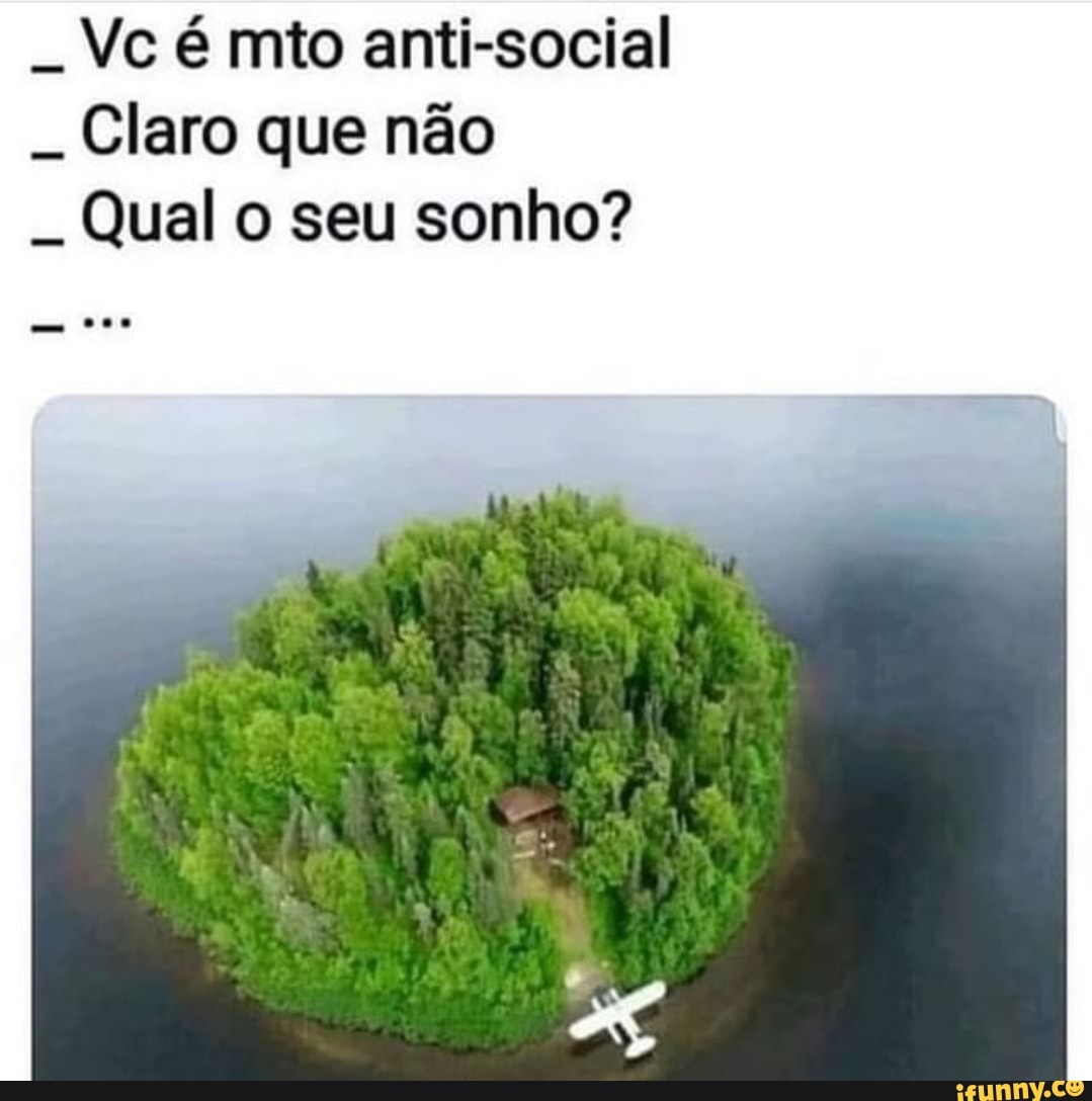 vc-mito-anti-social-claro-que-n-o-qual-o-seu-sonho