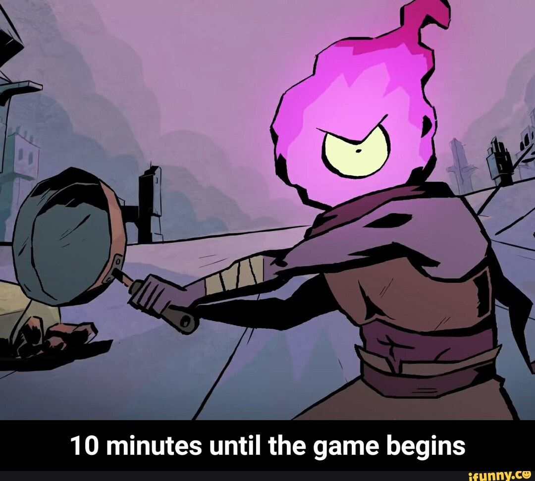 10 minutes until the game begins - 10 minutes until the game begins