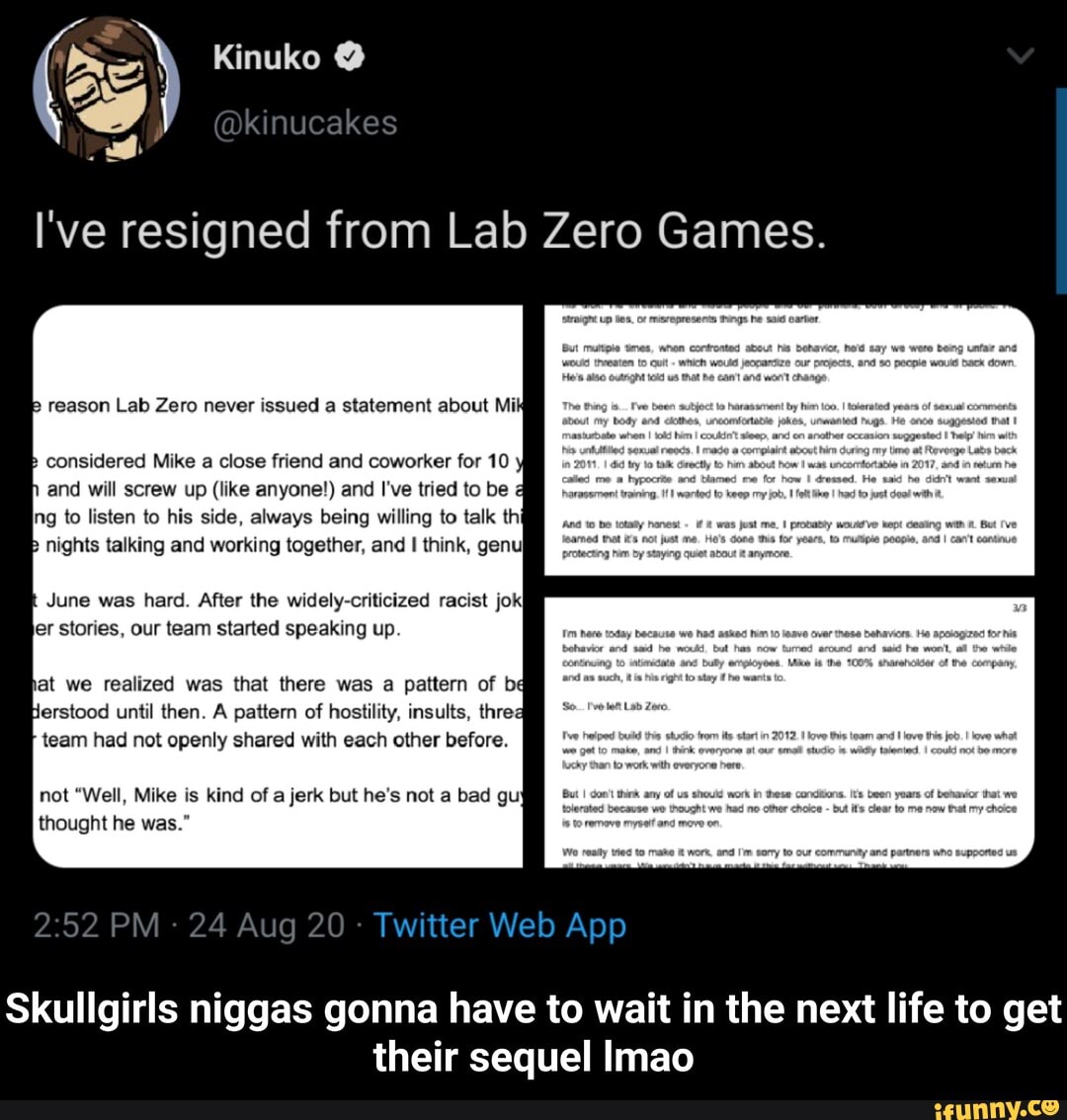 Kinuko kinucakes l've resigned from Lab Zero Games. Ssr0igh Up Bes, oF