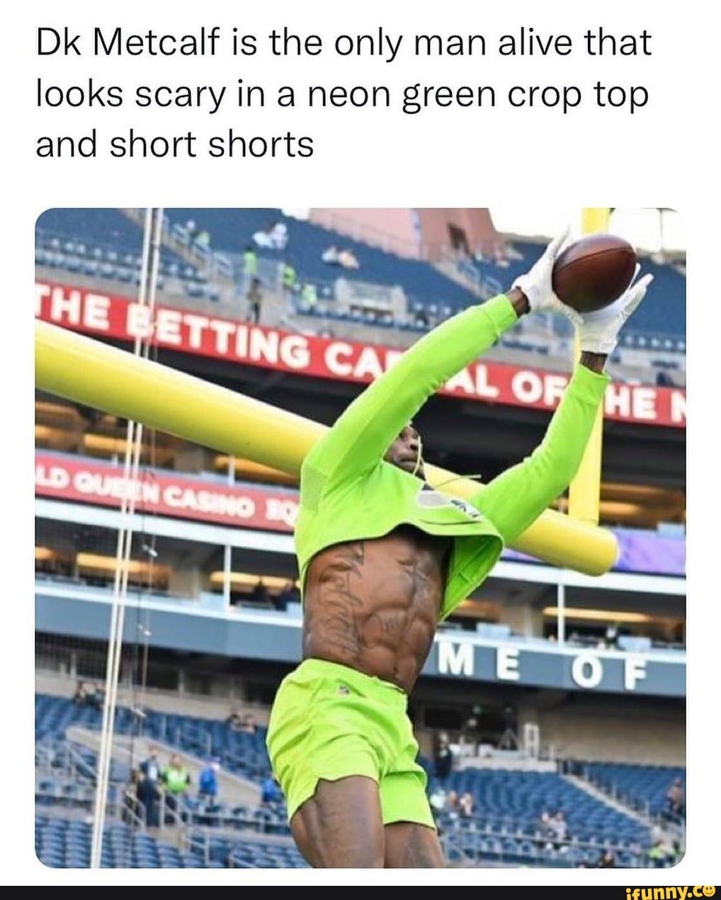 Dk Metcalf is the only man alive that looks scary in a neon green crop top  and short shorts - iFunny