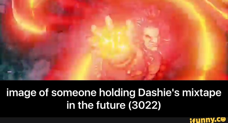 Image Of Someone Holding Dashie S Mixtape In The Future 3022 Image Of Someone Holding Dashie S Mixtape In The Future 3022 Ifunny