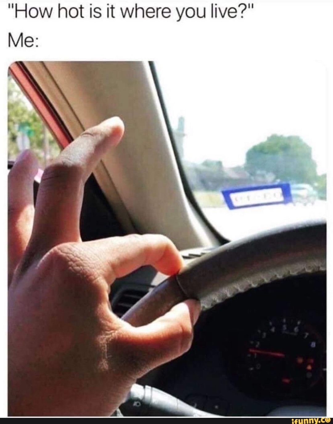 "How hot is it where you live?"