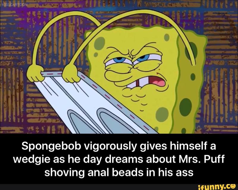 Spongebob Vigorously Gives Himself A Wedgie As He Day Drea