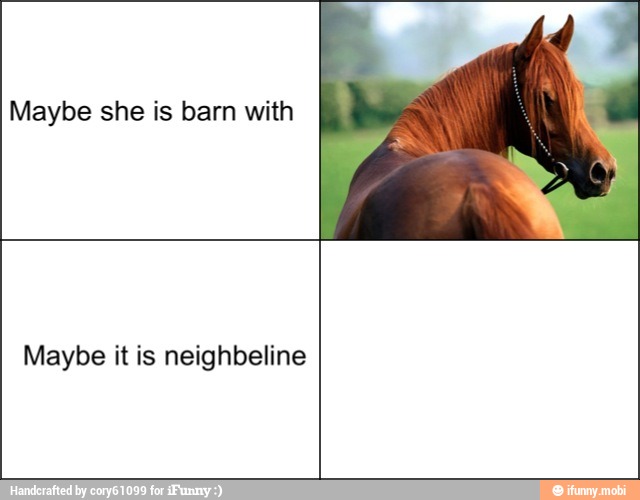 Maybe she is barn with
Maybe it is neighbeline