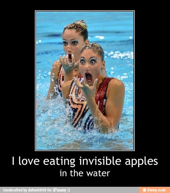 I love eating invisible apples
in the water - I love eating invisible apples
in the water