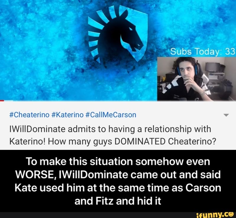 Iwilldominate Admits To Having A Relationship With Katerino How Many Guys Dominated Cheaterino To Make This