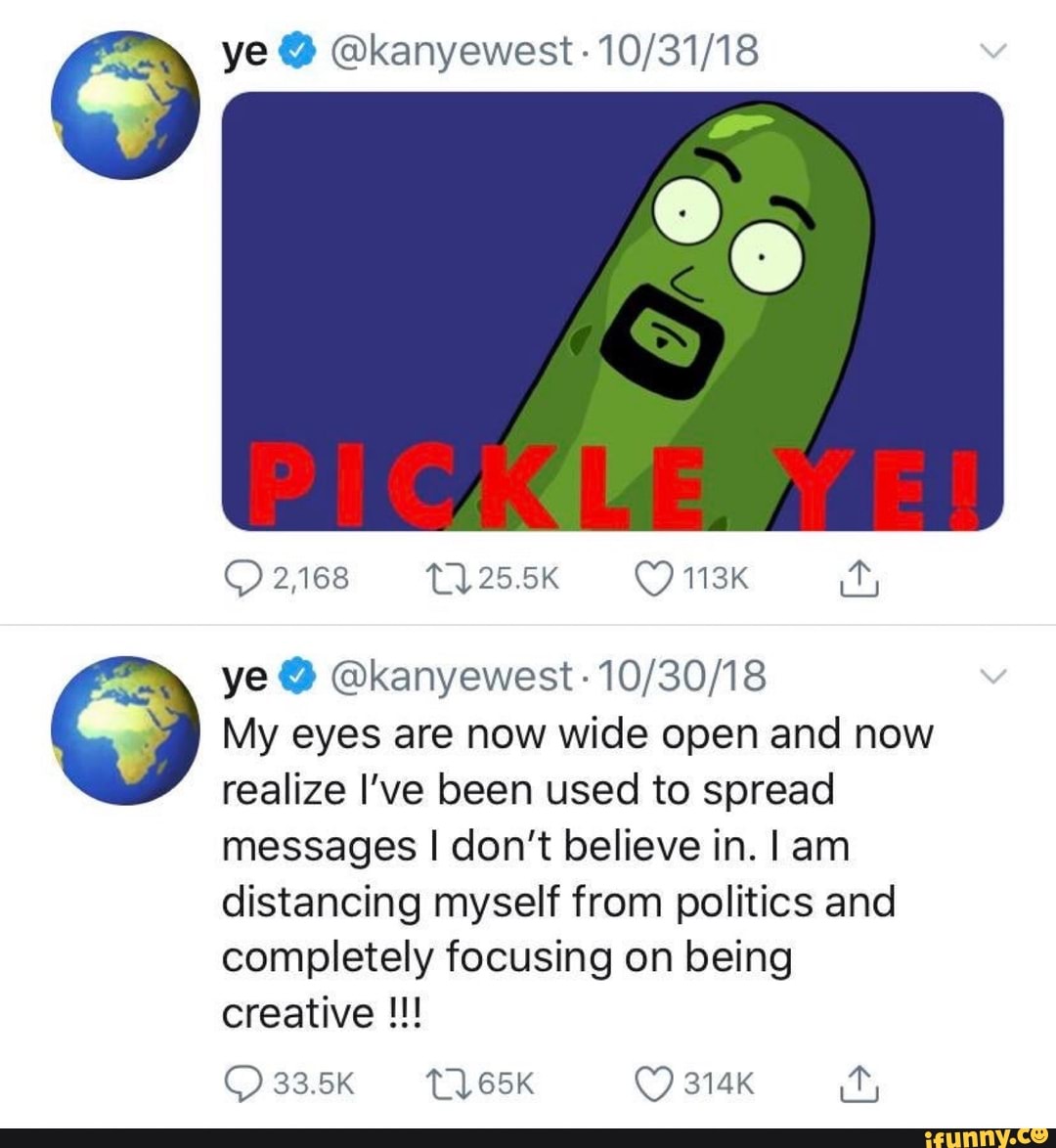 ye @kanyewest 10/30/18 Q My eyes are now wide open and now
realize I've been used to spread
messages I don't believe in. I am
completely focusing on being