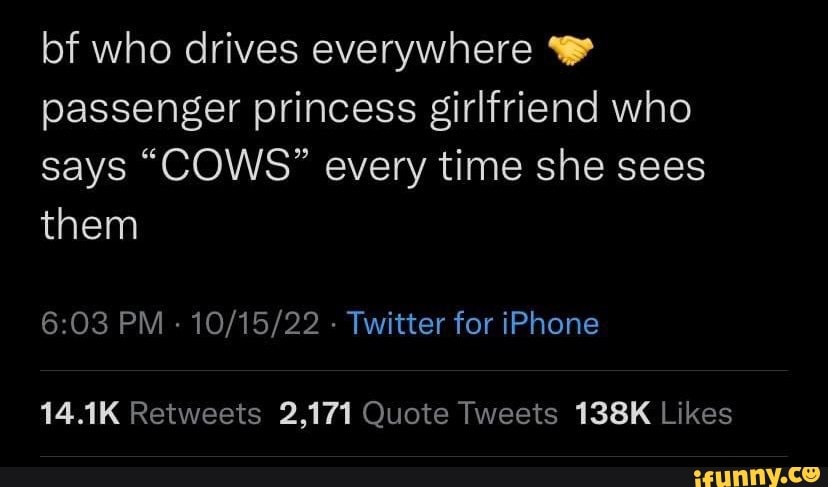 Bf Who Drives Everywhere Passenger Princess Girlfriend Who Says Cows Every Time She Sees Them