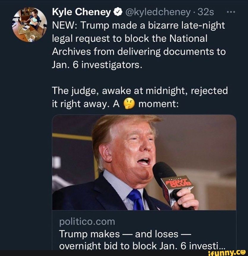 Kyle Cheney @ @kyledcheney NEW: Trump made a bizarre late-night legal ...