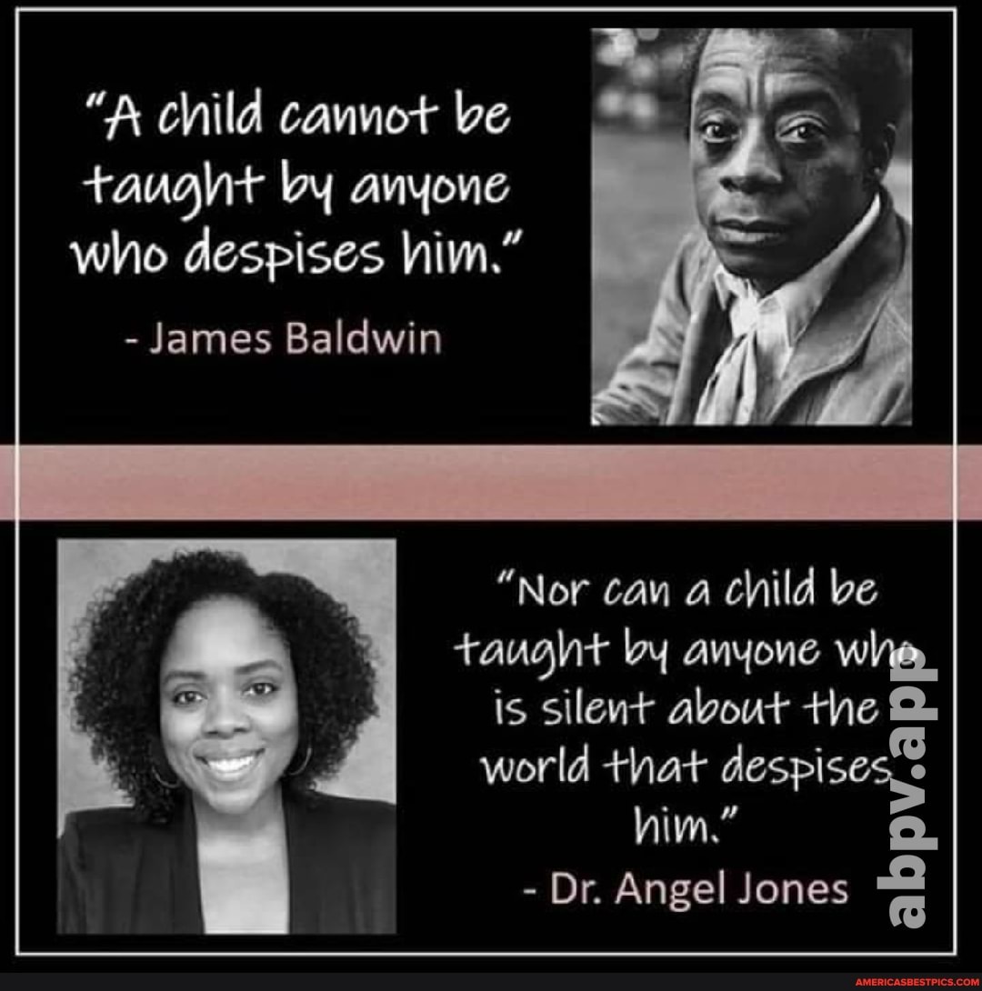 A child cannot be taught by anyone who despises him." - James Baldwin fi "Nor can a