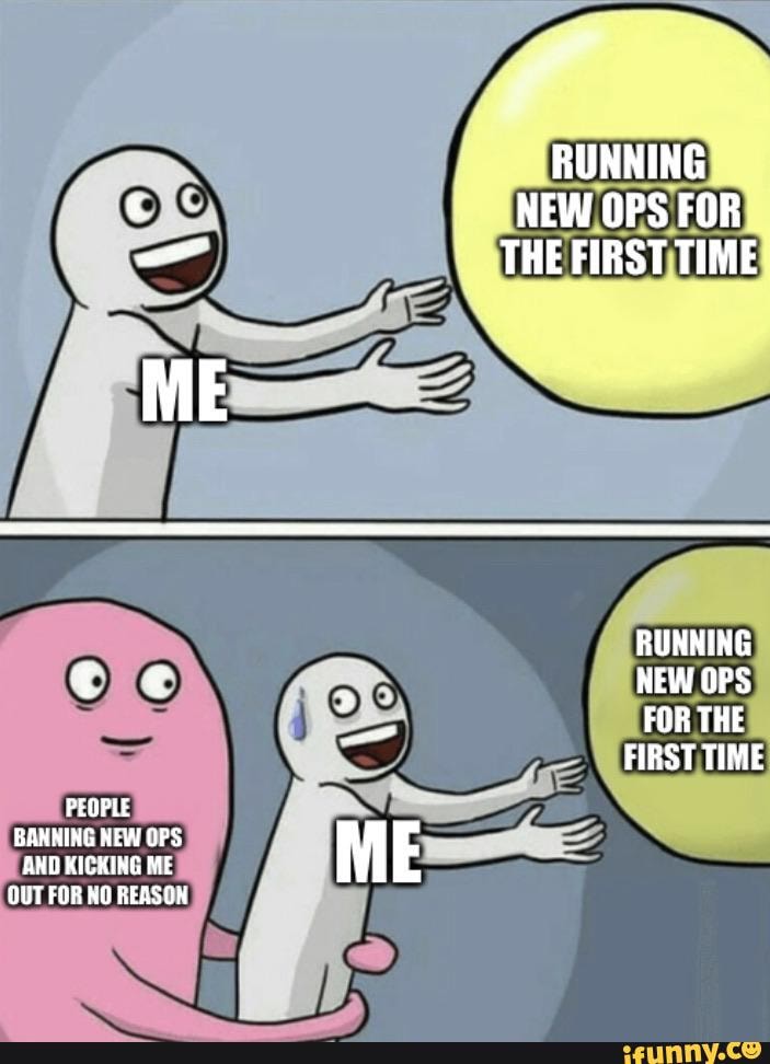 RUNNING NEW OPS FOR THE FIRST,TIME PEOPLE BANNING NEW OPS AND KICKING ME OUT FOR NO REASON