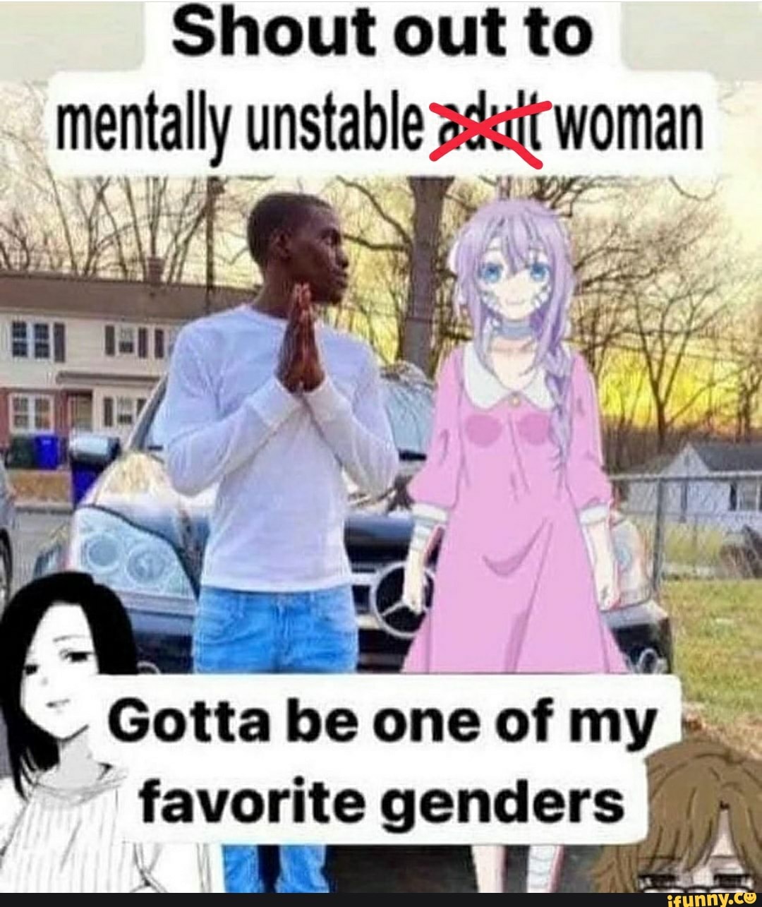 Shout Out To Mentally Unstable Woman Gotta Be One Of My Favorite Genders