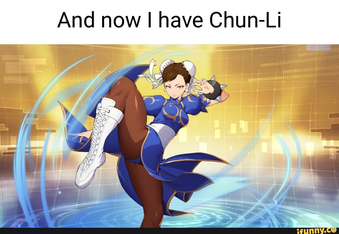 And now I have Chun-Li - )