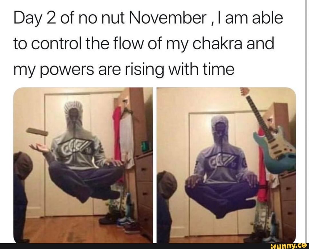 Day 2 of no nut november meme