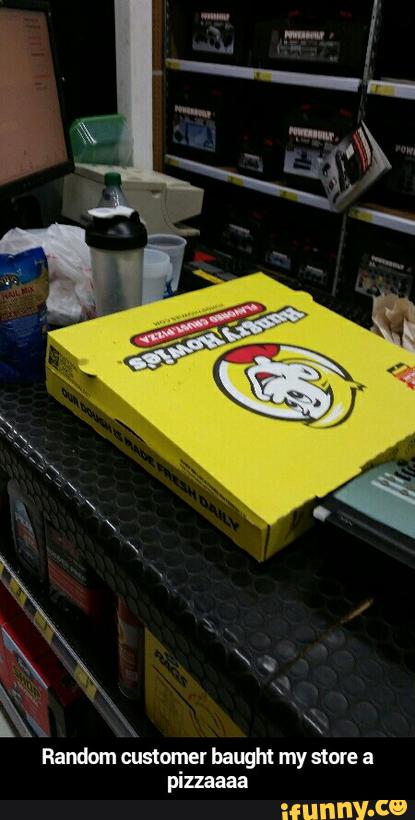 Random customer baught my store a pizzaaaa