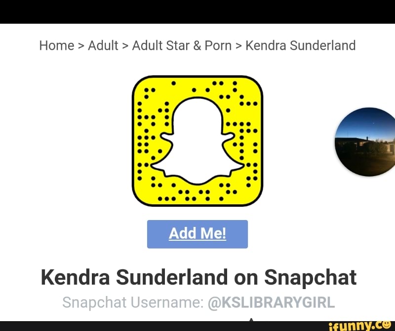 Kendra sunderland snapchat name