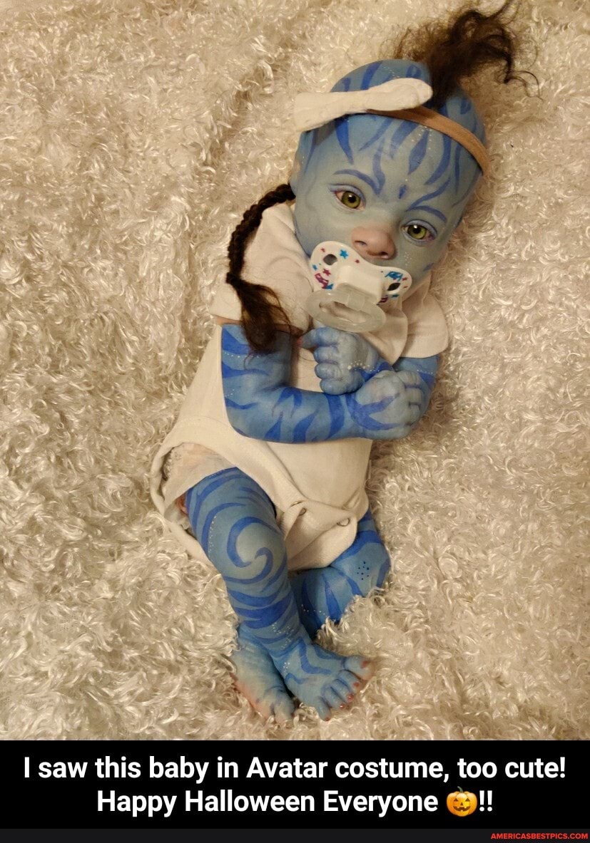 saw this baby in Avatar costume, too cute!
Happy Halloween Everyone - I saw this baby in Avatar costume, too cute! Happy Halloween Everyone 🎃!!