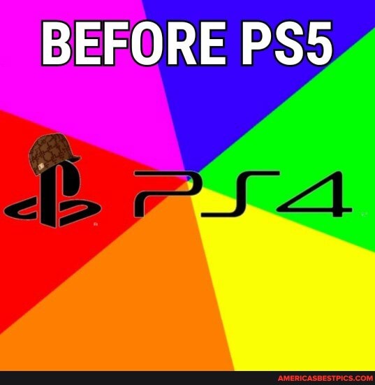 BEFORE PS
rr Sa