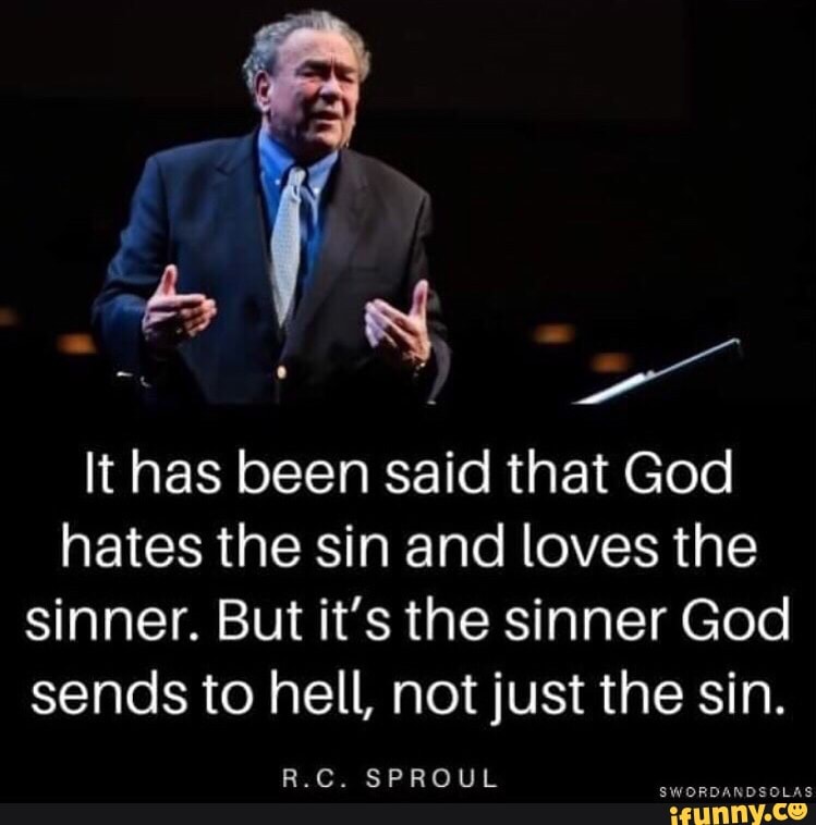 it-has-been-said-that-god-hates-the-sin-and-loves-the-sinner-but-it-s