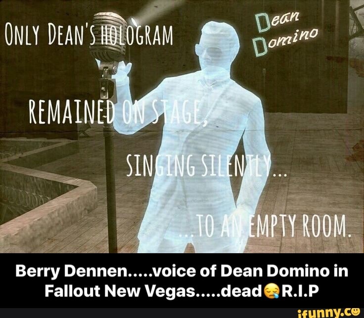 Berry Dennen Voice Of Dean Domino In Fallout New Vegas Deader L P Berry Dennen Voice Of Dean Domino In Fallout New Vegas Dead R I P Ifunny