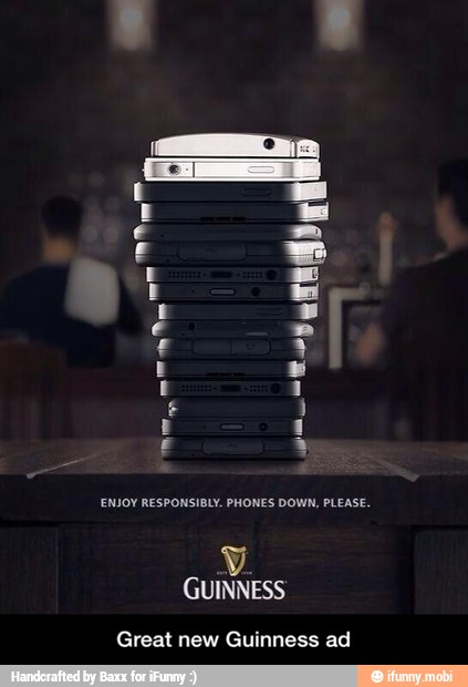 ENJOY RESPONSIBLY. PHONES DOWN, PLEASE.
GUINNESS
Great new Guinness ad - Great new Guinness ad
