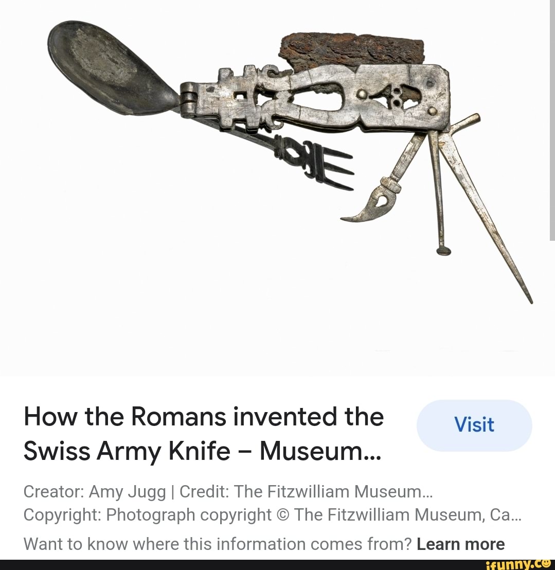 How the Romans invented the Visit Swiss Army Knife Museum... Creator
