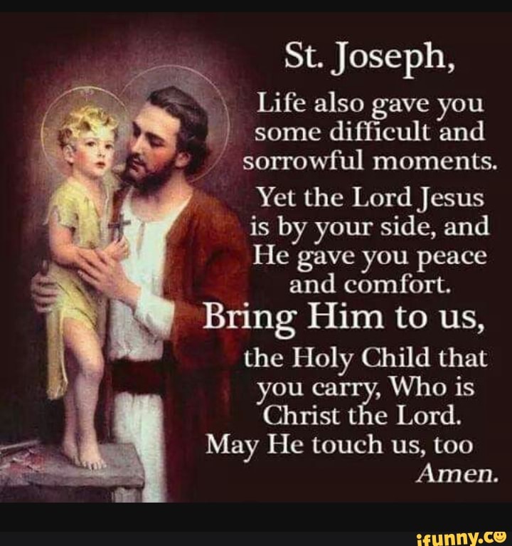 St. Joseph, Life also gave you some difficult and sorrowful moments ...