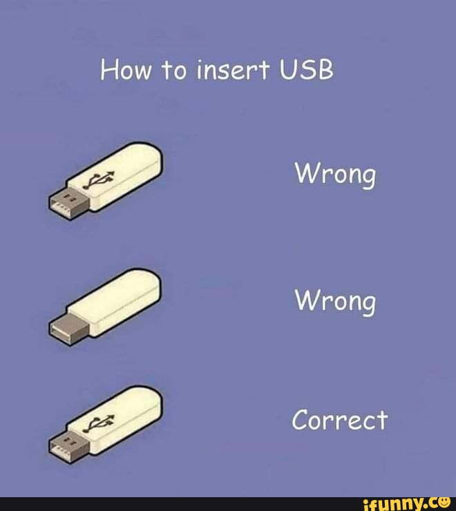 How to insert USB Wrong Wrong Correct iFunny