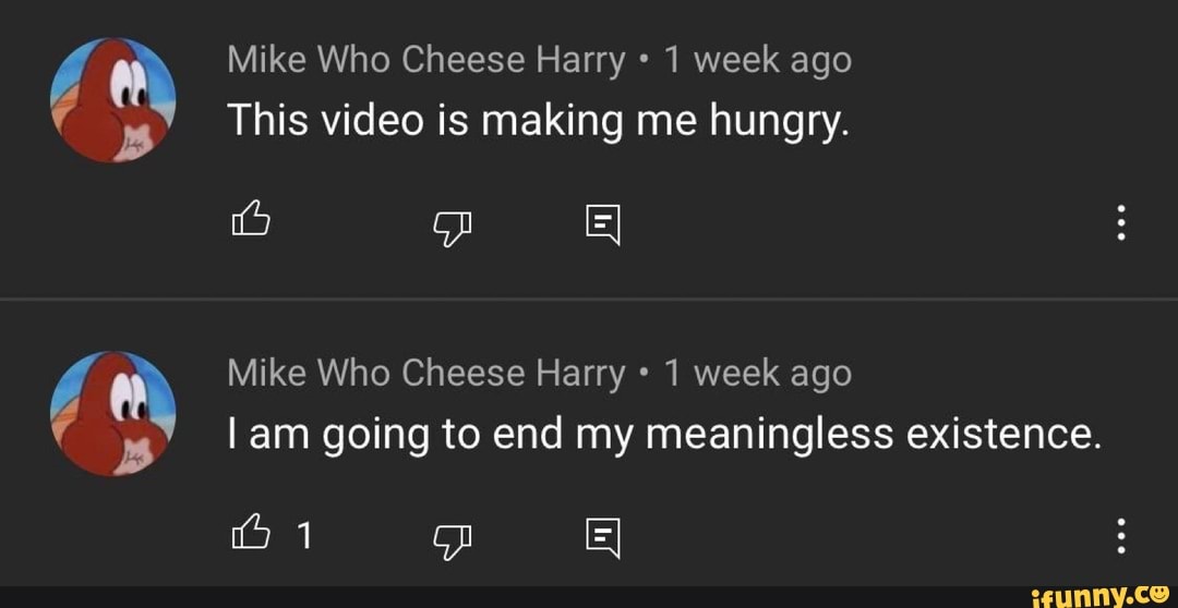 Mike Who Cheese Harry 1 week ago This video is making me hungry. Mike