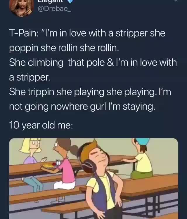 tpain im in love with a stripper