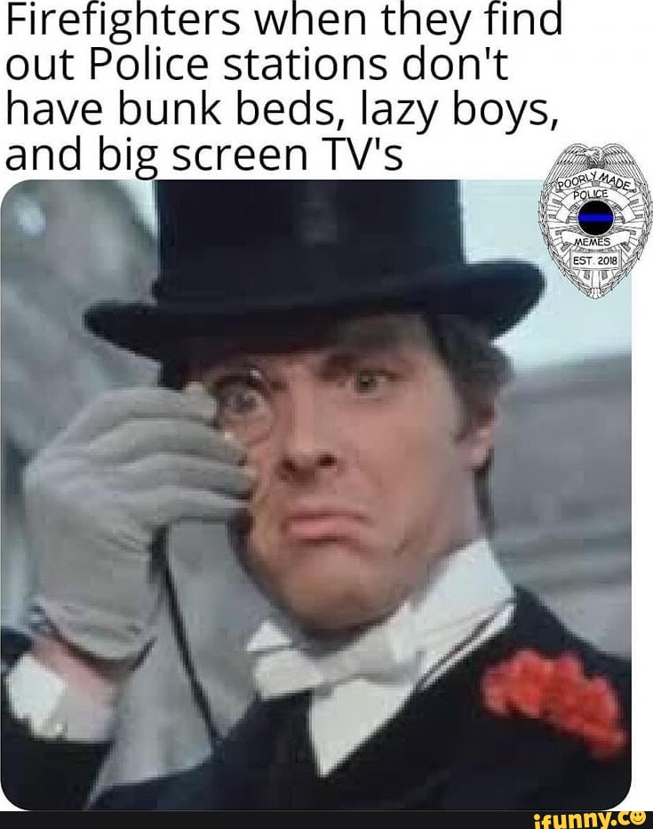 Out Police stations don't have bunk beds, lazy boys, and big screen TV