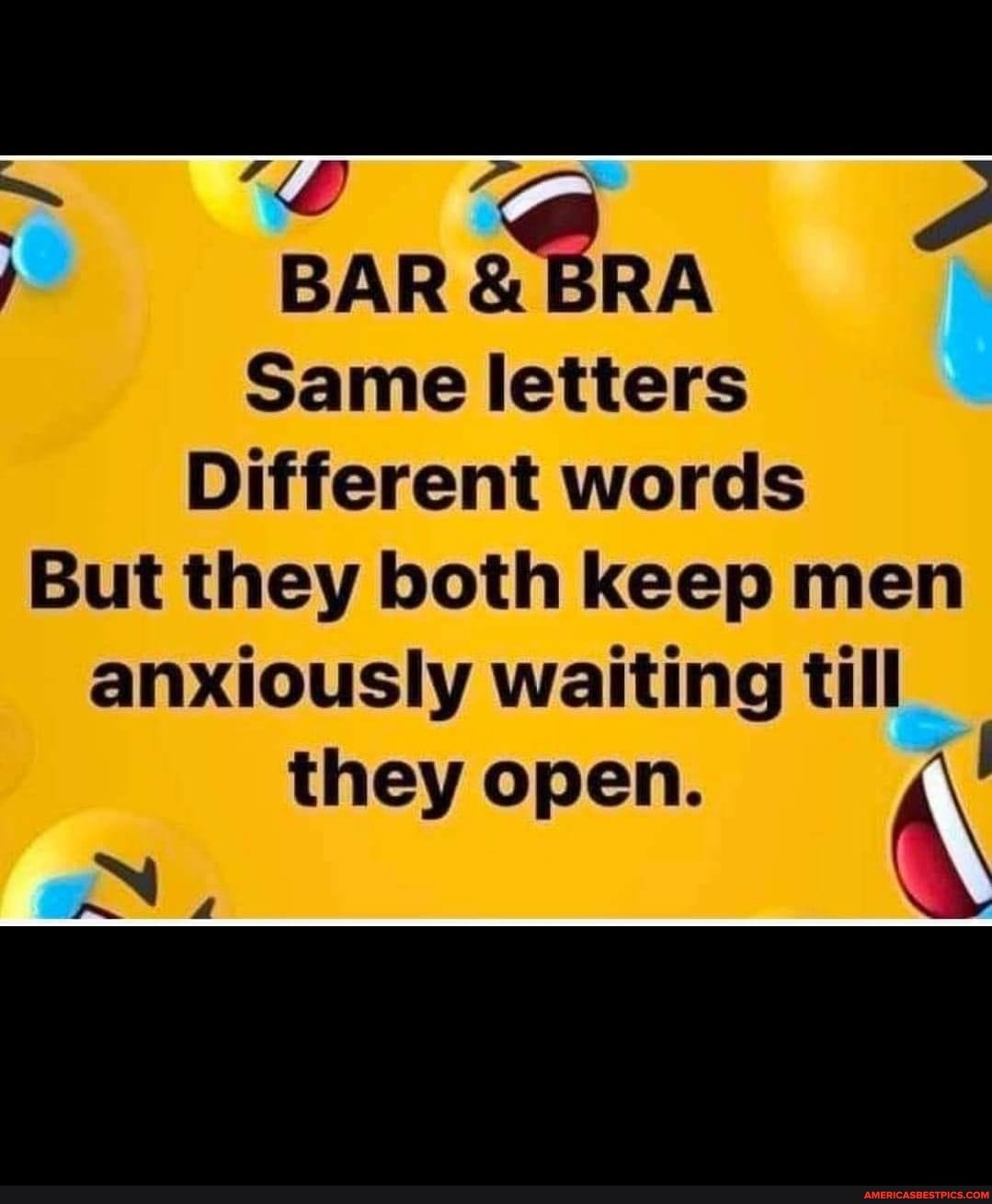 bar-bra-same-letters-different-words-but-they-both-keep-men-anxiously