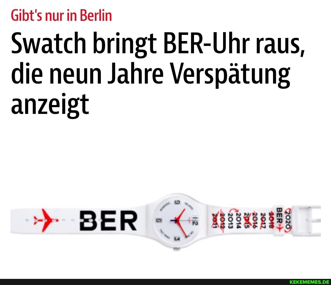 Gibt's nur in Berlin
Swatch bringt BER-Uhr raus, die neun Jahre Verspätung anzeigt
BER